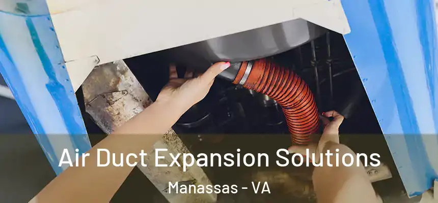  Air Duct Expansion Solutions Manassas - VA