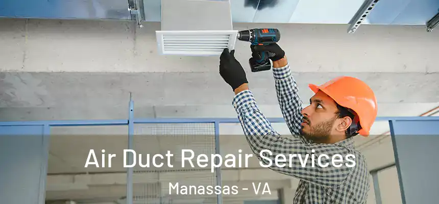  Air Duct Repair Services Manassas - VA