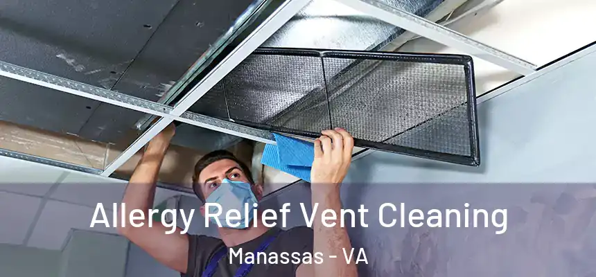  Allergy Relief Vent Cleaning Manassas - VA