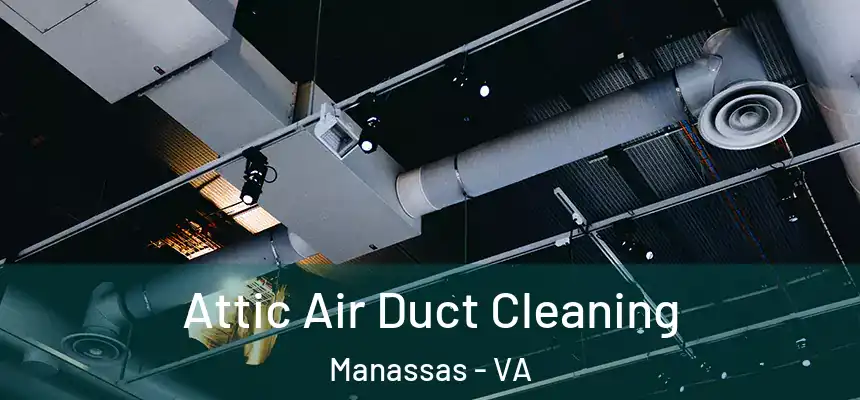  Attic Air Duct Cleaning Manassas - VA