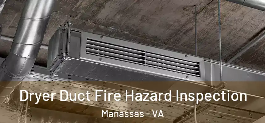  Dryer Duct Fire Hazard Inspection Manassas - VA