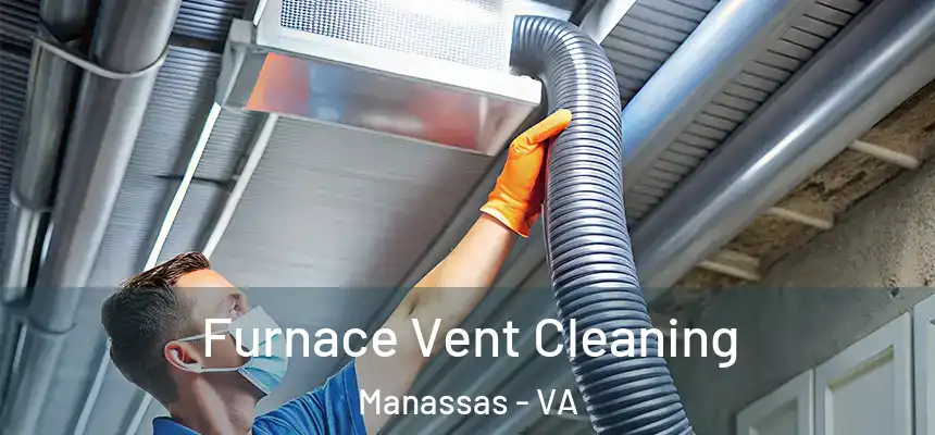  Furnace Vent Cleaning Manassas - VA