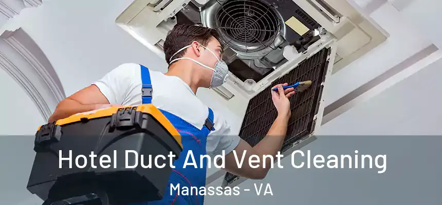  Hotel Duct And Vent Cleaning Manassas - VA