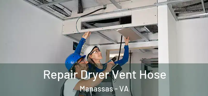  Repair Dryer Vent Hose Manassas - VA