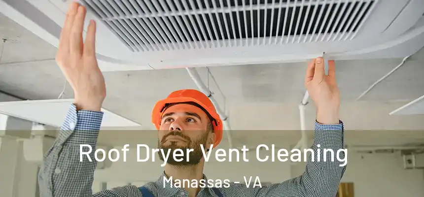  Roof Dryer Vent Cleaning Manassas - VA