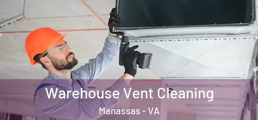  Warehouse Vent Cleaning Manassas - VA