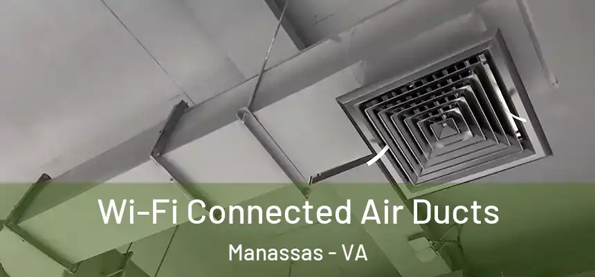  Wi-Fi Connected Air Ducts Manassas - VA
